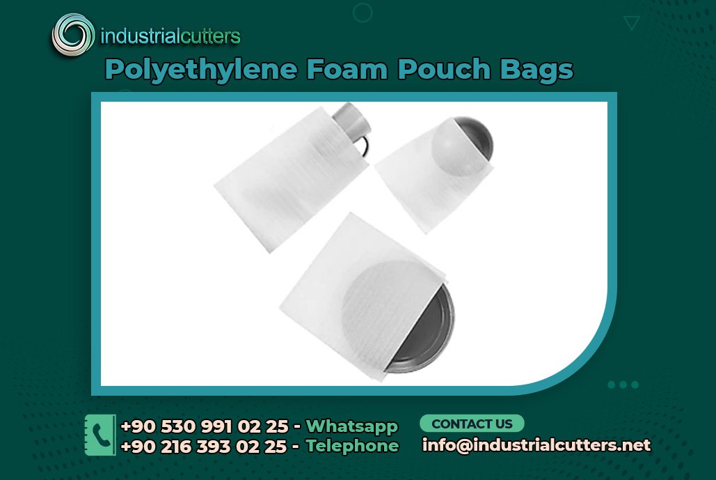 Polyethylene Foam Pouch Bags - Industrial Cutters